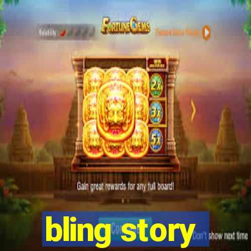 bling story